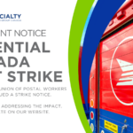 IMPORTANT NOTICE: POTENTIAL CANADA POST STRIKE