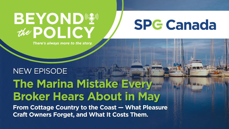 SPG Canada - Beyond the Policy - The Marina Mistake Every Broker Hears